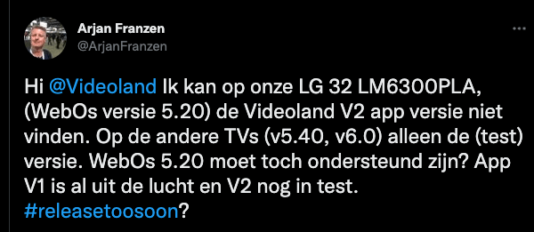 Tweet aan Videoland over de V2-app die op een LG-tv met WebOS 5.20 niet te vinden is, met de hashtag #releasetoosoon